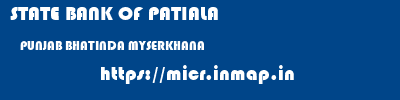 STATE BANK OF PATIALA  PUNJAB BHATINDA MYSERKHANA   micr code